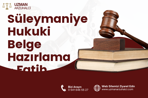 Süleymaniye Hukuki Belge Hazırlama - Fatih