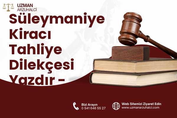 Süleymaniye Kiracı Tahliye Dilekçesi Yazdır - İzmit