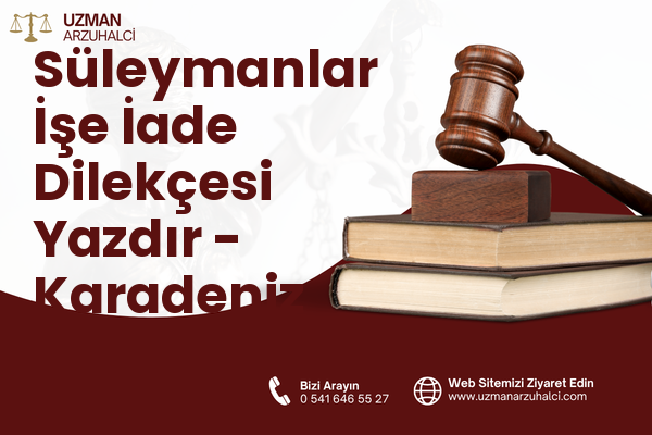 Süleymanlar İşe İade Dilekçesi Yazdır - Karadeniz Ereğli