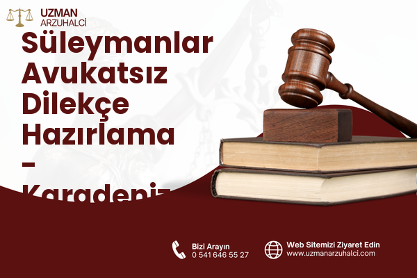 Süleymanlar Avukatsız Dilekçe Hazırlama - Karadeniz Ereğli