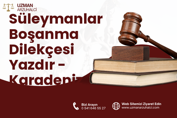 Süleymanlar Boşanma Dilekçesi Yazdır - Karadeniz Ereğli