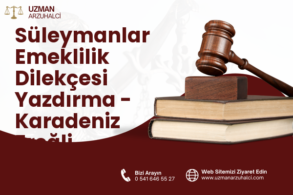 Süleymanlar Emeklilik Dilekçesi Yazdırma - Karadeniz Ereğli