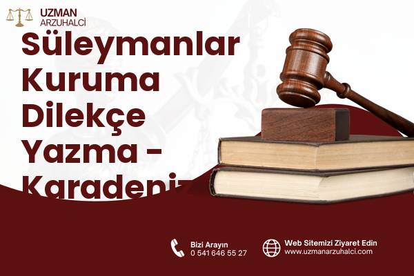 Süleymanlar Kuruma Dilekçe Yazma - Karadeniz Ereğli
