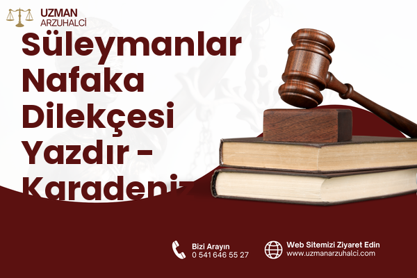 Süleymanlar Nafaka Dilekçesi Yazdır - Karadeniz Ereğli