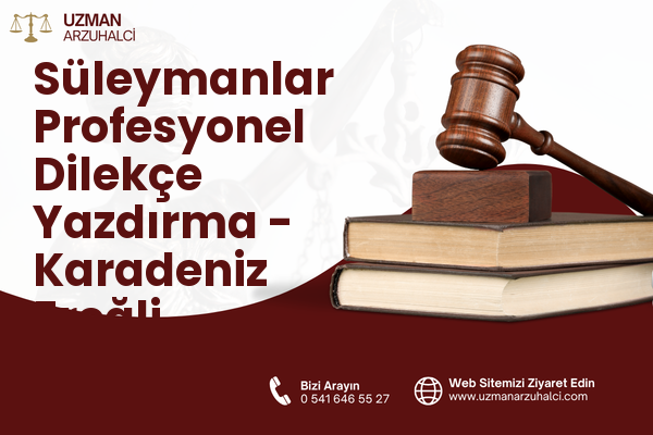 Süleymanlar Profesyonel Dilekçe Yazdırma - Karadeniz Ereğli