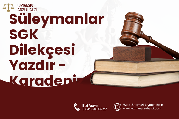 Süleymanlar SGK Dilekçesi Yazdır - Karadeniz Ereğli