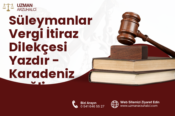 Süleymanlar Vergi İtiraz Dilekçesi Yazdır - Karadeniz Ereğli