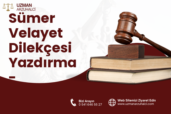 Sümer Velayet Dilekçesi Yazdırma - Zeytinburnu