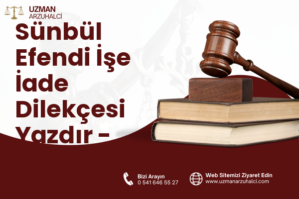 Sünbül Efendi İşe İade Dilekçesi Yazdır - Fatih