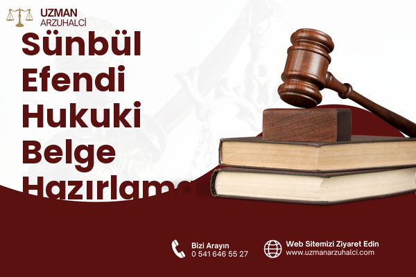 Sünbül Efendi Hukuki Belge Hazırlama - Fatih