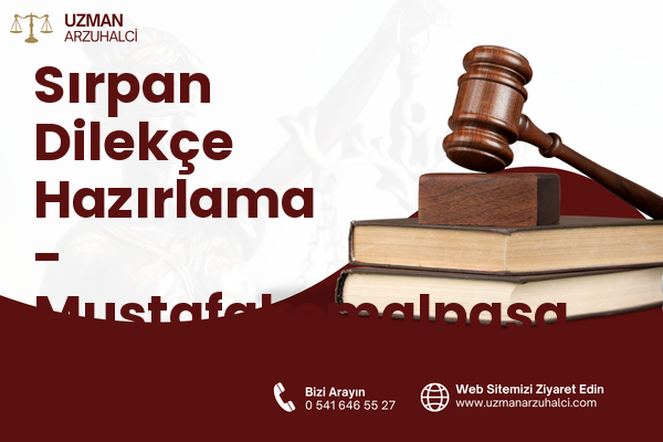 Sırpan Dilekçe Hazırlama - Mustafakemalpaşa