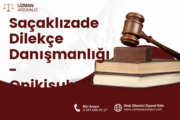 Saçaklızade Dilekçe Danışmanlığı - Onikişubat