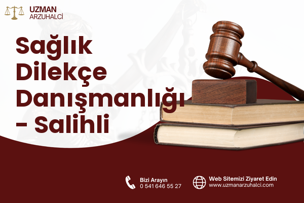 Sağlık Dilekçe Danışmanlığı - Salihli