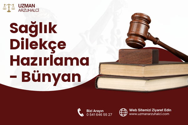 Sağlık Dilekçe Hazırlama - Bünyan
