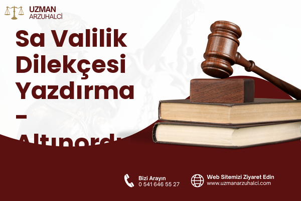 Sa Valilik Dilekçesi Yazdırma - Altınordu