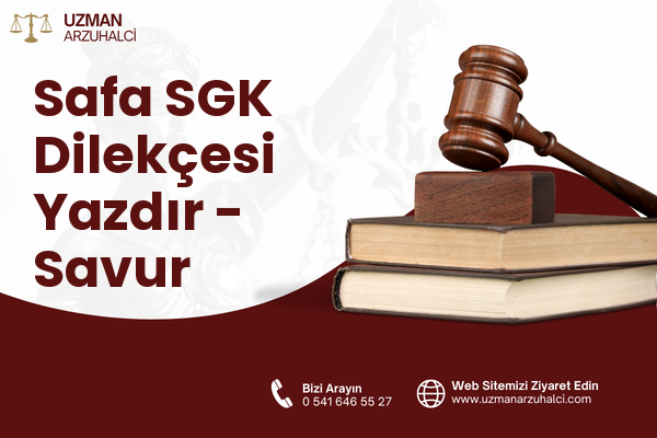 Safa SGK Dilekçesi Yazdır - Savur