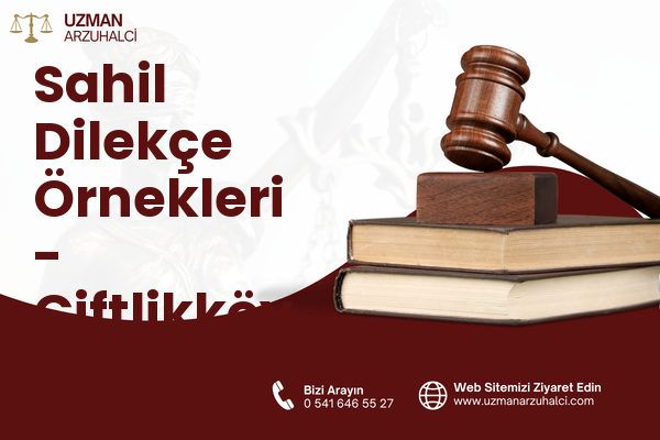 Sahil Dilekçe Örnekleri - Çiftlikköy