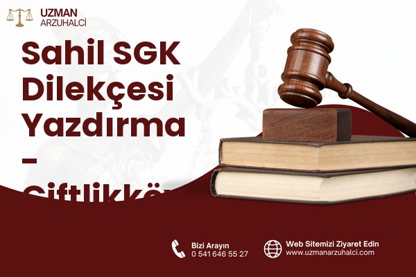 Sahil SGK Dilekçesi Yazdırma - Çiftlikköy