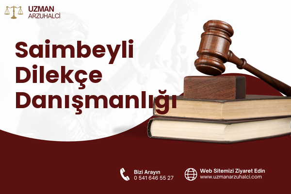 Saimbeyli Dilekçe Danışmanlığı