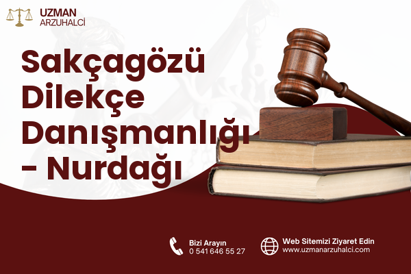 Sakçagözü Dilekçe Danışmanlığı - Nurdağı