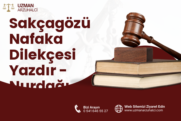 Sakçagözü Nafaka Dilekçesi Yazdır - Nurdağı