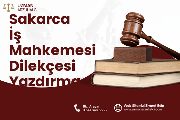 Sakarca İş Mahkemesi Dilekçesi Yazdırma - Tarsus