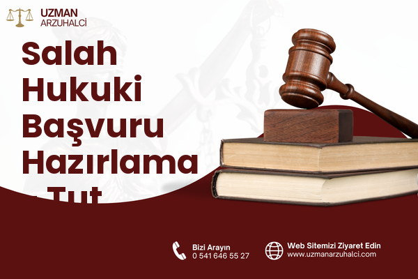 Salah Hukuki Başvuru Hazırlama - Tut
