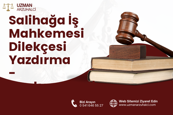 Salihağa İş Mahkemesi Dilekçesi Yazdırma - Merkezefendi