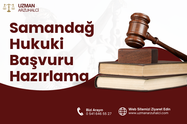 Samandağ Hukuki Başvuru Hazırlama