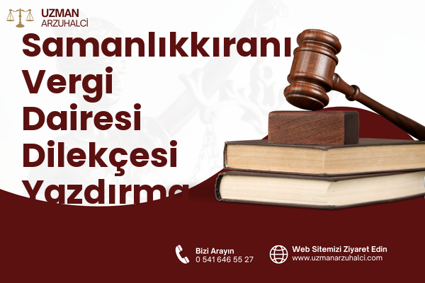 Samanlıkkıranı Vergi Dairesi Dilekçesi Yazdırma - Merkez