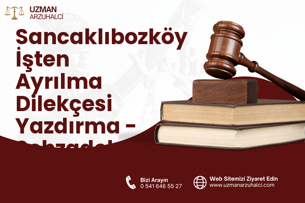 Sancaklıbozköy İşten Ayrılma Dilekçesi Yazdırma - Şehzadeler