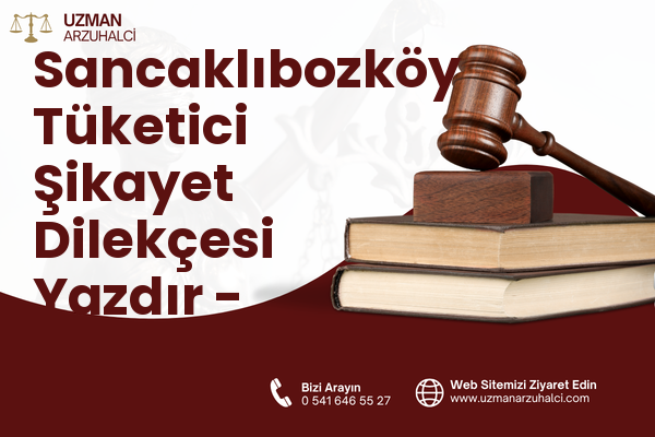 Sancaklıbozköy Tüketici Şikayet Dilekçesi Yazdır - Şehzadeler