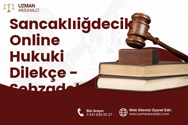 Sancaklıiğdecik Online Hukuki Dilekçe - Şehzadeler