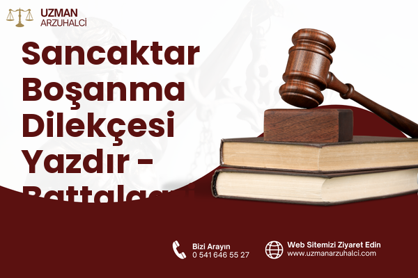 Sancaktar Boşanma Dilekçesi Yazdır - Battalgazi
