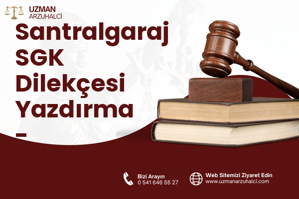 Santralgaraj SGK Dilekçesi Yazdırma - Osmangazi