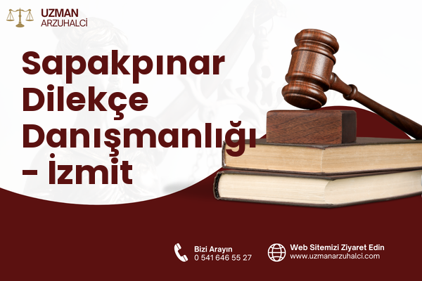 Sapakpınar Dilekçe Danışmanlığı - İzmit