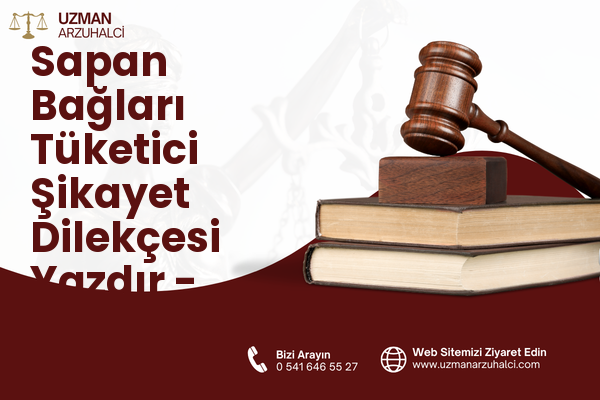 Sapan Bağları Tüketici Şikayet Dilekçesi Yazdır - Pendik