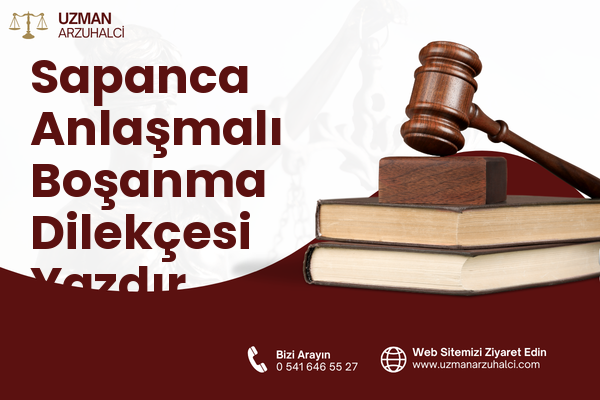 Sapanca Anlaşmalı Boşanma Dilekçesi Yazdır
