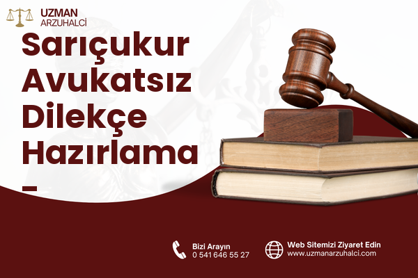 Sarıçukur Avukatsız Dilekçe Hazırlama - Onikişubat
