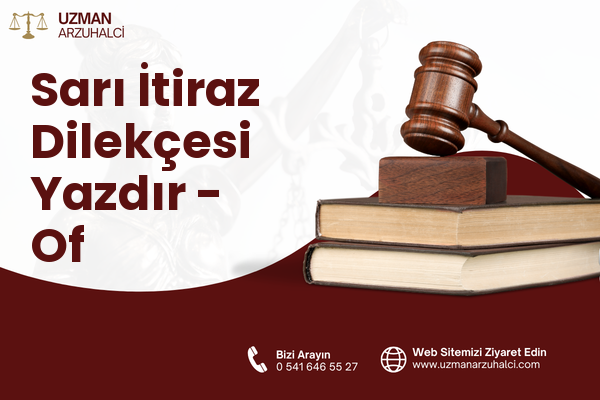 Sarı İtiraz Dilekçesi Yazdır - Of