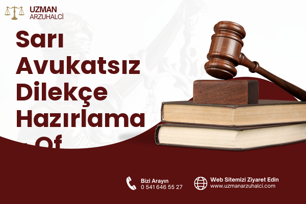 Sarı Avukatsız Dilekçe Hazırlama - Of