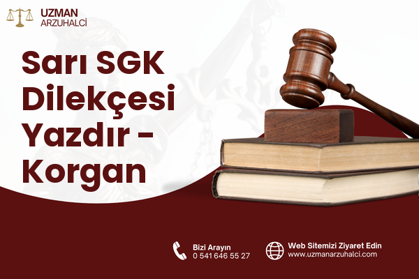 Sarı SGK Dilekçesi Yazdır - Korgan