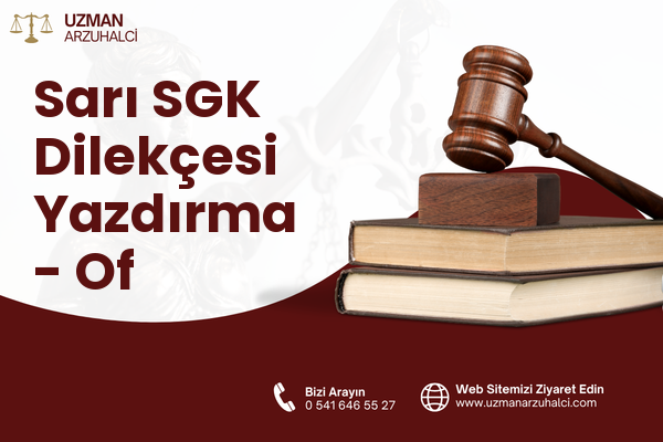Sarı SGK Dilekçesi Yazdırma - Of