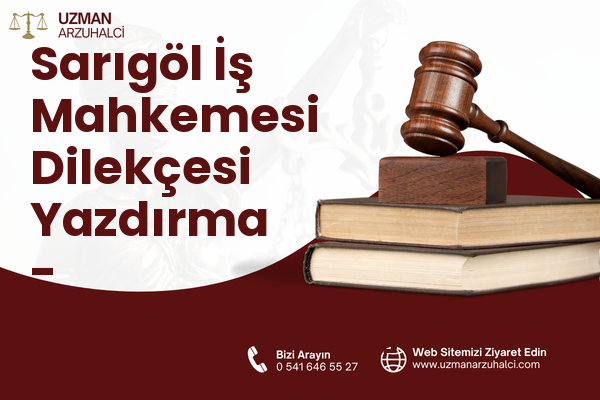 Sarıgöl İş Mahkemesi Dilekçesi Yazdırma - Gaziosmanpaşa