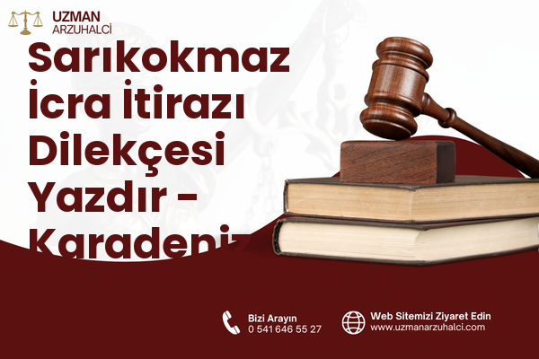 Sarıkokmaz İcra İtirazı Dilekçesi Yazdır - Karadeniz Ereğli
