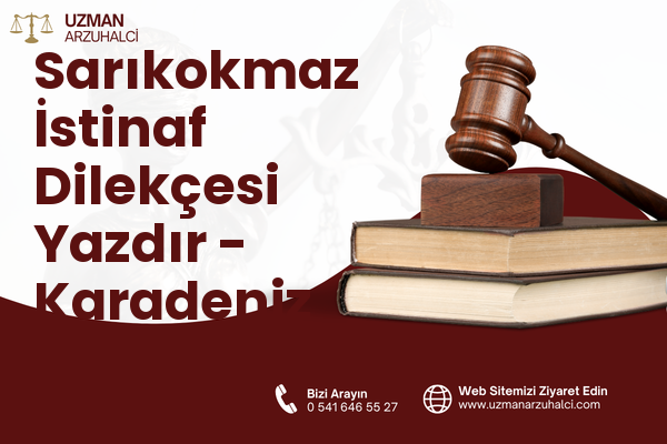 Sarıkokmaz İstinaf Dilekçesi Yazdır - Karadeniz Ereğli
