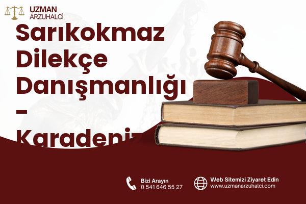 Sarıkokmaz Dilekçe Danışmanlığı - Karadeniz Ereğli
