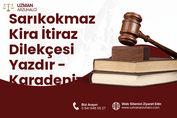 Sarıkokmaz Kira İtiraz Dilekçesi Yazdır - Karadeniz Ereğli