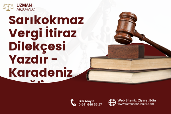 Sarıkokmaz Vergi İtiraz Dilekçesi Yazdır - Karadeniz Ereğli