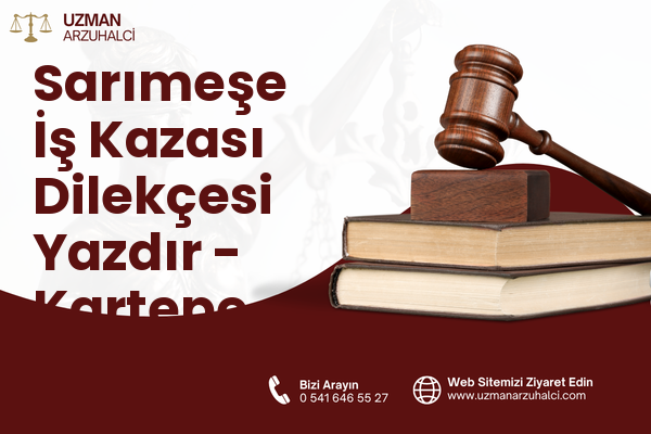 Sarımeşe İş Kazası Dilekçesi Yazdır - Kartepe